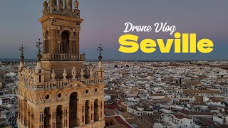 Seville, Spain - Drone Vlog