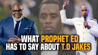 WOW!! Prophet Ed Sends A Dangerous Warning To TD Jakes \u0026 P. Diddy!!