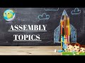 Assembly Topics for Students/Topics for School Assembly/Best Topics for Speech/Topics for elocution