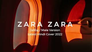Zara Zara Bahekta Hai | @JalRaj | RHTDM | Male Version | Latest Hindi Cover 2022
