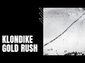 The Klondike Gold Rush