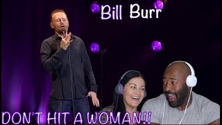 Bill Burr- No Reason to Hit a Woman* MY GIRLFRIEND COULDN'T STOP LAUGHING* COUPLES REACTION