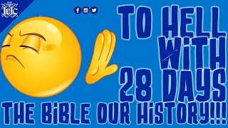 IUIC: To Hell With 28 Days, The Bible Our History!!