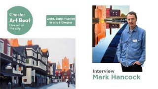 Episode 6 with Oil Painter Mark Hancock \u0026 Chester Art Beat