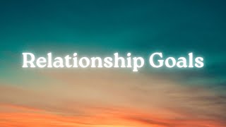 Relationship Goals | Vanessa Velasquez | Liberty Chapel Church