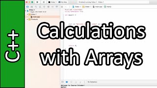 Calculations with Arrays - C++ Programming Tutorial #28 (PC / Mac 2015)