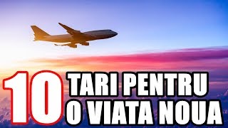 TOP 10 tari in care poti incepe o noua VIATA