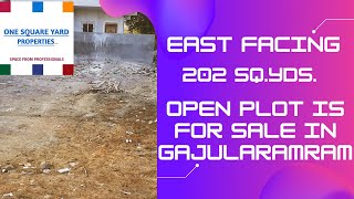 202 SQ.YDS. EAST FACING OPEN PLOT IS FOR SALE IN GAJULARAMARAM