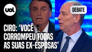 Debate: Ciro para Bolsonaro: 'Você corrompeu seus filhos e todas as suas ex-esposas'