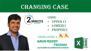 Excel Level 2 Part 8 - Text Function 2( Changing Case)