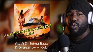 A.L.A - Kobe Feat. Neima Ezza & Draganov [ ALGERIAN REACTION] 🇲🇦❤️ 🇹🇳 🇩🇿