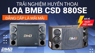 Trải nghiệm Huyền Thoại Loa BMB CSD 880SE Đẳng Cấp Của Hãng BMB Nhật