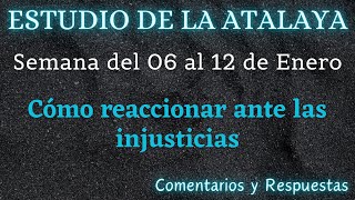 ESTUDIO DE LA ATALAYA ♡ SEMANA DEL 06 AL 12 DE ENERO ✅ COMENTARIOS Y RESPUESTAS