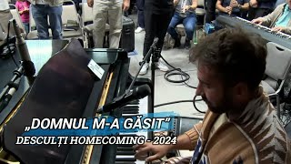 „DOMNUL M-A GĂSIT” - DESCULȚI HOMECOMING 2024