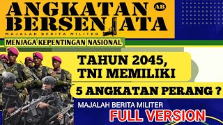 Potret TNI Modern Tahun 2045: Perlu Lima Matra ?