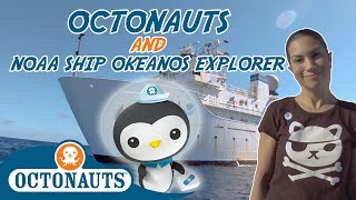 The Octonauts and NOAA Ship Okeanos Explorer