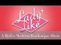 lady like a retro modern burlesque show