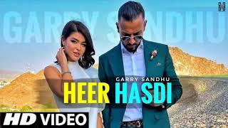 Heer hasdi /Garry sandhu ( official video) new Punjabi song 2021