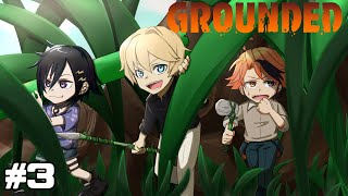 【#ホロスタ生き残り隊】我々は『Grounded』でも生き残りたい【夕刻ロベル/奏手イヅル/岸堂天真】#3