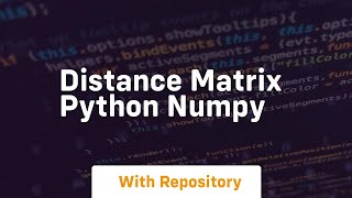 distance matrix python numpy