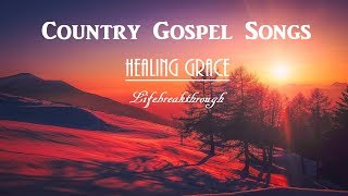 Awesome Country Gospel Songs - Lifebreakthrough