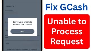 How to Fix Sorry We're Unable to Process Your Request on GCash