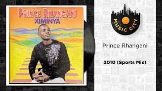 Prince Rhangani - 2010 (Sports Mix) | Official Audio