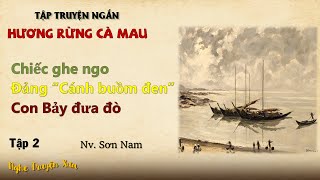 CHIẾC GHE NGO | CON BẢY ĐƯA ĐÒ. Tập truyện ngắn HƯƠNG RỪNG CÀ MAU. Tập 2 | Sơn Nam | Nghe Truyện Xưa