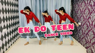 Ek Do Teen Song - Dance Video | Baaghi 2 | Jacqueline F/ Tiger / Shraddha | Bollywood Dance |