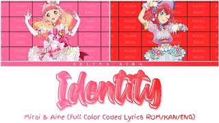 Identity アイデンティティ(Full Color Coded Lyrics ROM/KAN/ENG) Mirai \u0026 Aine ver | Aikatsu Friends!