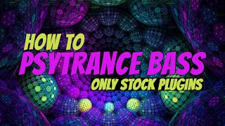 PSYTRANCE BASS With Stock Plugins Only | FL Studio Tutorial
