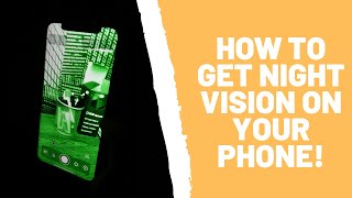 How to Get Night Vision on your Phone! | Phone Apps that Will Change your Life