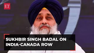 Canada-India spat: Indians in panic over worsening diplomatic ties, says Sukhbir Singh Badal