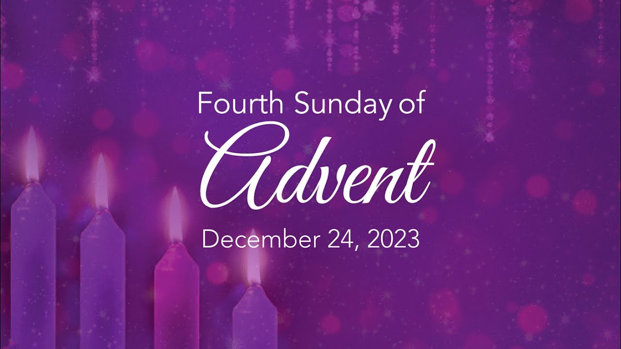 Fourth Sunday Of Advent - YouTube