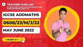 0606/23/M/J/22 | Additional Mathematics May/June 2022 Paper 23 www.nextgenacademy.co @teacherivanlim