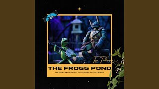 The Frogg Pond (feat. Toy Father, Snoop Frogg \u0026 Zillion Instrumentals)