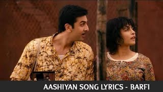 Aashiyan song Lyrics - Barfi | Pritam | Nikhil Paul | swanand Kirkire