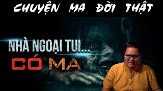 [TẬP 1104] Chuyện Ma Có Thật : NHÀ NGOẠI TUI CÓ MA