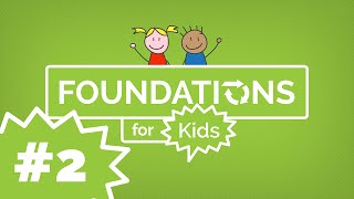 Foundations for Kids #2: How to Live as a Christian Kid