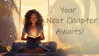 Good Things Are Awaiting for you! Your Next Life's Chapter (Guided Meditation)