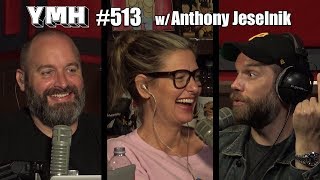 Your Mom's House Podcast - Ep. 513 w/ Anthony Jeselnik