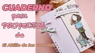 ▶️CUADERNO DE SCRAP PARA MIS PROYECTOS DE EL ALTILLO DE LOS DUENDES