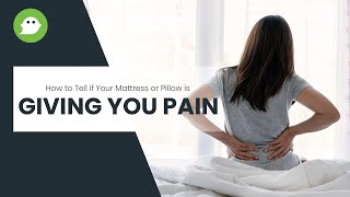 How to Tell if Your Mattress or Pillow is Giving you Pain