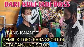 AWALNYA KULI BANGUNAN TAPI SEKARANG PUNYA TOKO OLAHRAGA