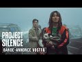 PROJECT SILENCE | BANDE-ANNONCE VOSTFR