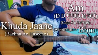 Khuda Jaane | Bachna Ae Haseeno | Easy Guitar Chords Lesson+Cover, Strumming Pattern, Progressions..