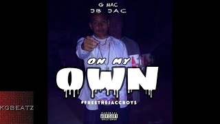 Gmac ft. JB Jac - On My Own [New 2018]