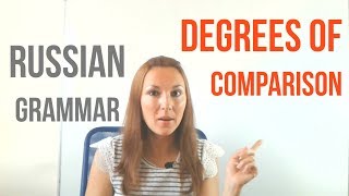 Russian Grammar: Degrees of Comparison