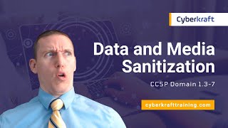 Data and Media Sanitization CCSP Domain 1.3-7