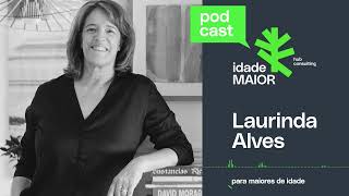 Podcast Idade Maior - Episódio #1 -  Maria João Valente Rosa